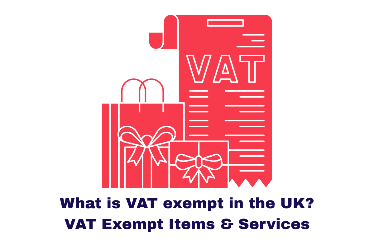 What is VAT Exempt in the UK: All VAT Exempt Items