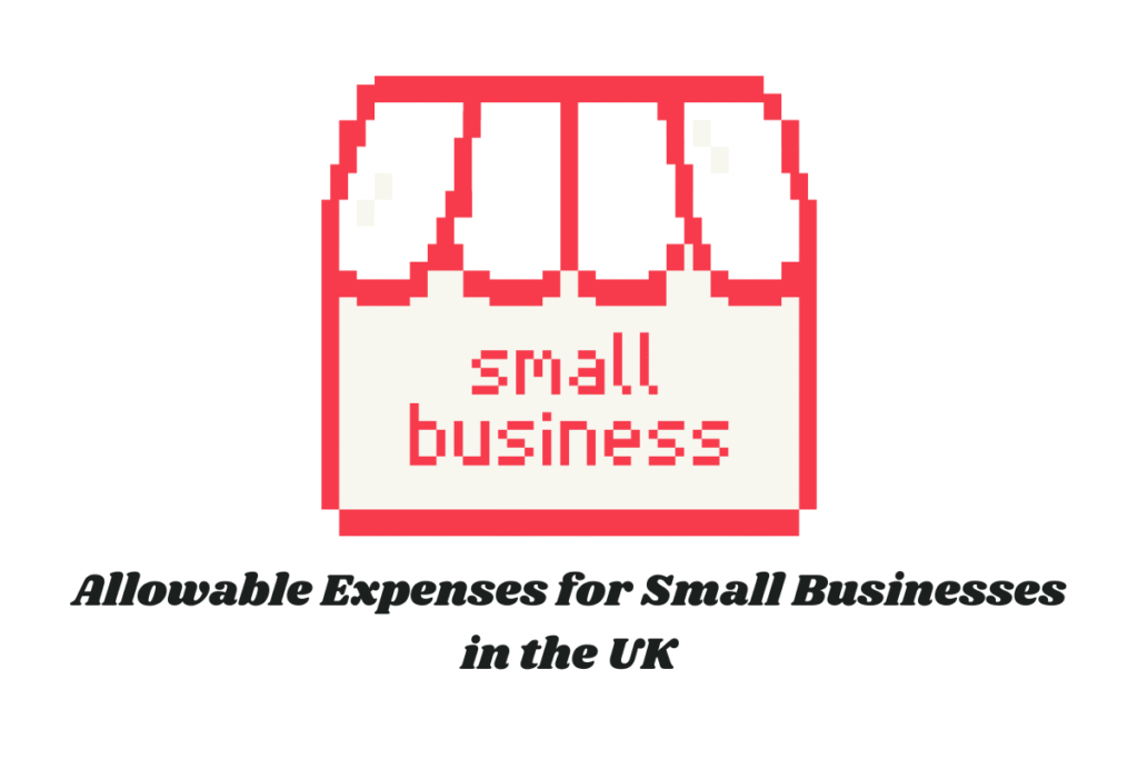 Allowable Expenses for Small Businesses in the UK