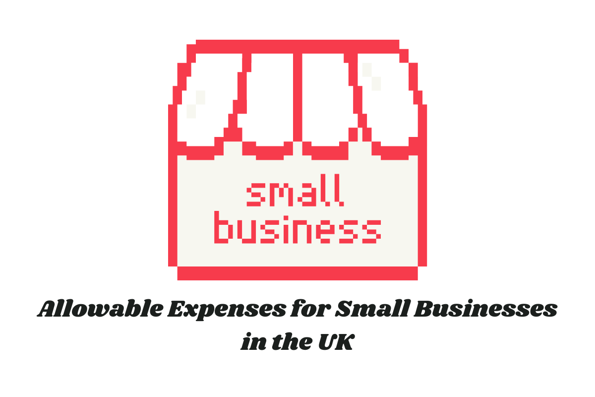 Allowable Expenses for Small Businesses in the UK