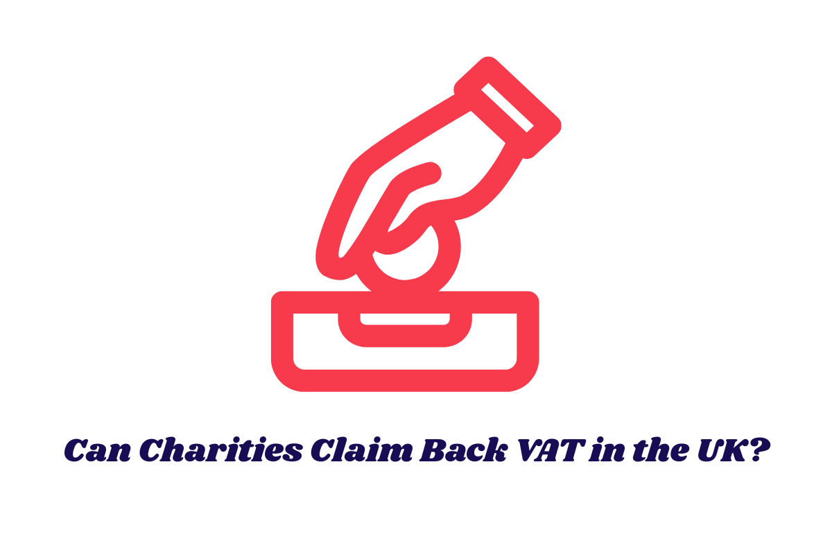 Can Charities Claim Back VAT in the UK?