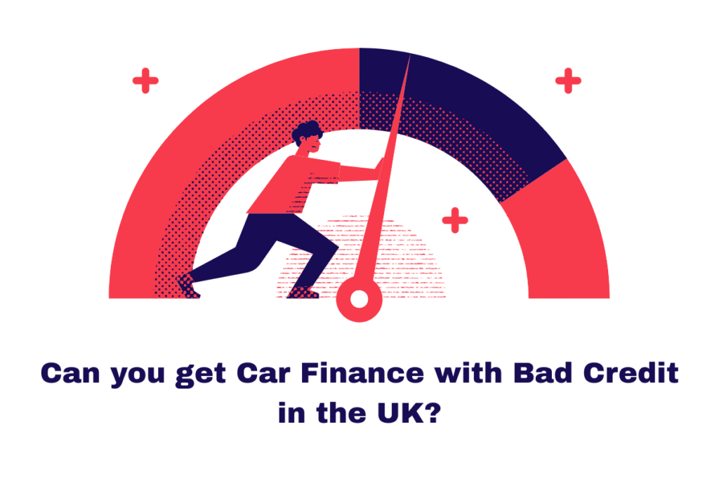 Can you get Car Finance with Bad Credit in the UK?