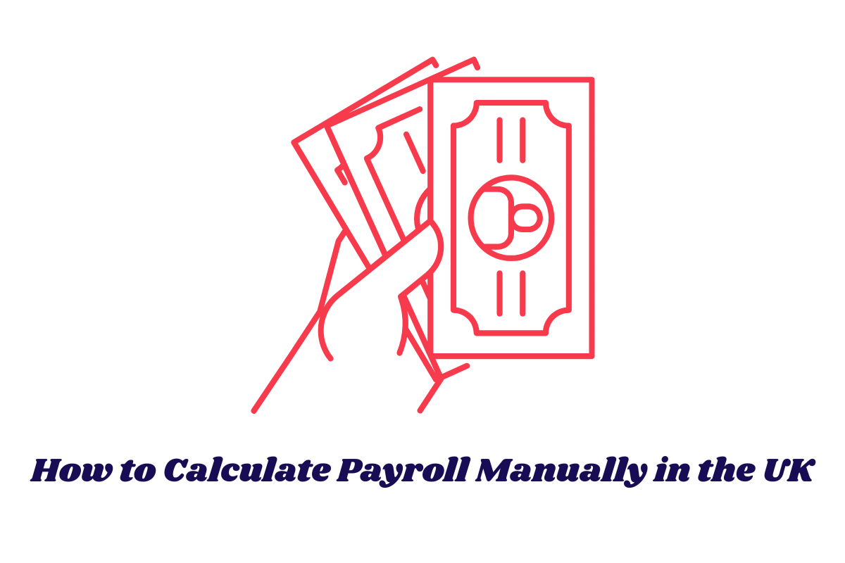 How to Calculate Payroll Manually in the UK
