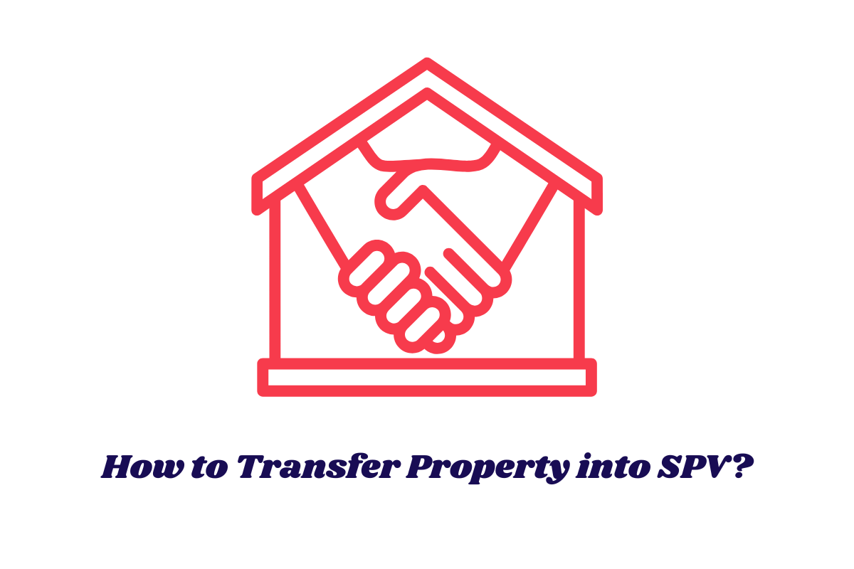 How to Transfer Property into SPV?