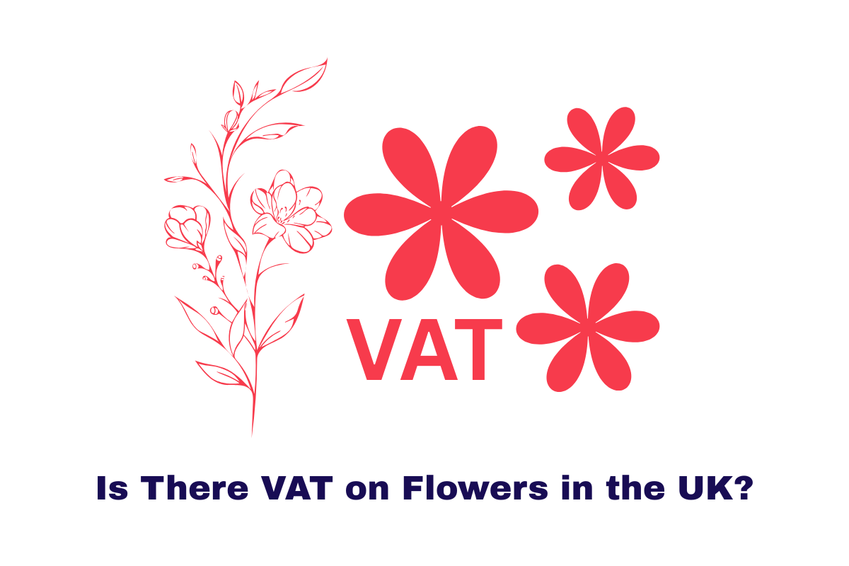 Is There VAT on Flowers in the UK?
