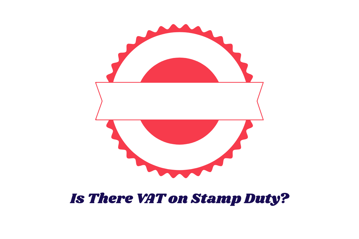 Is There VAT on Stamp Duty?