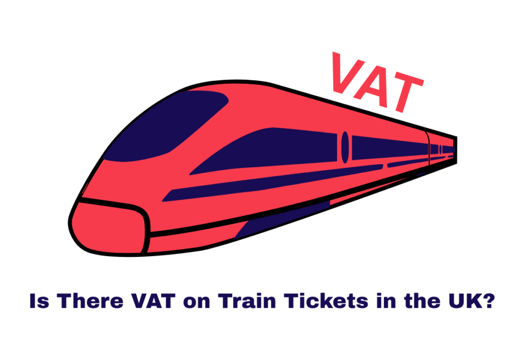Is There VAT on Train Tickets in the UK?