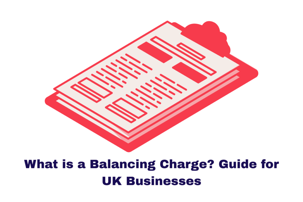 What is a Balancing Charge? Guide for UK Businesses