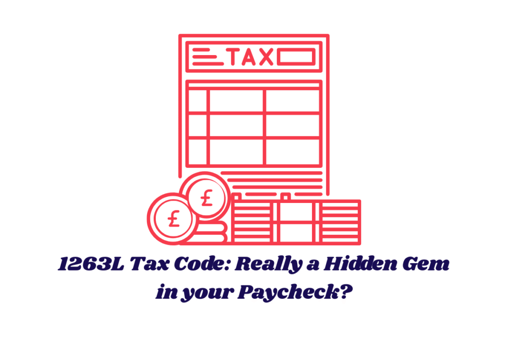1263L Tax Code: Really a Hidden Gem in your Paycheck?