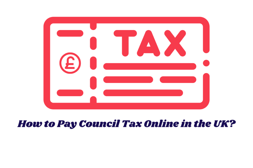 How to Pay Council Tax Online in the UK?