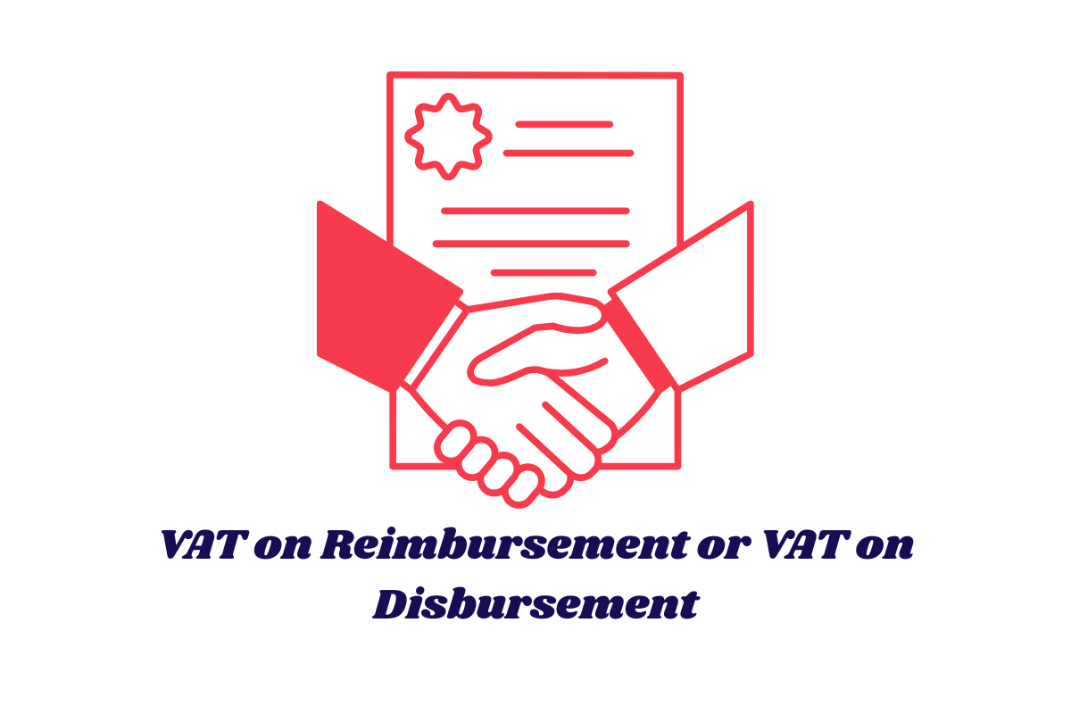 VAT on Reimbursement or VAT on Disbursement