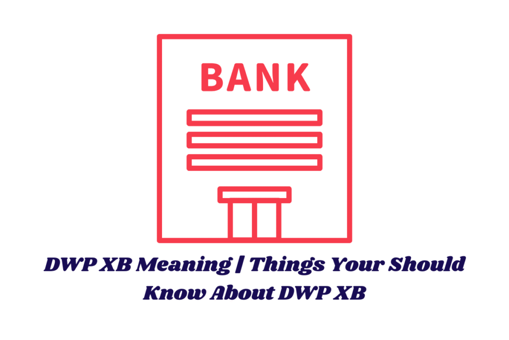 DWP XB meaning on your bank statement.